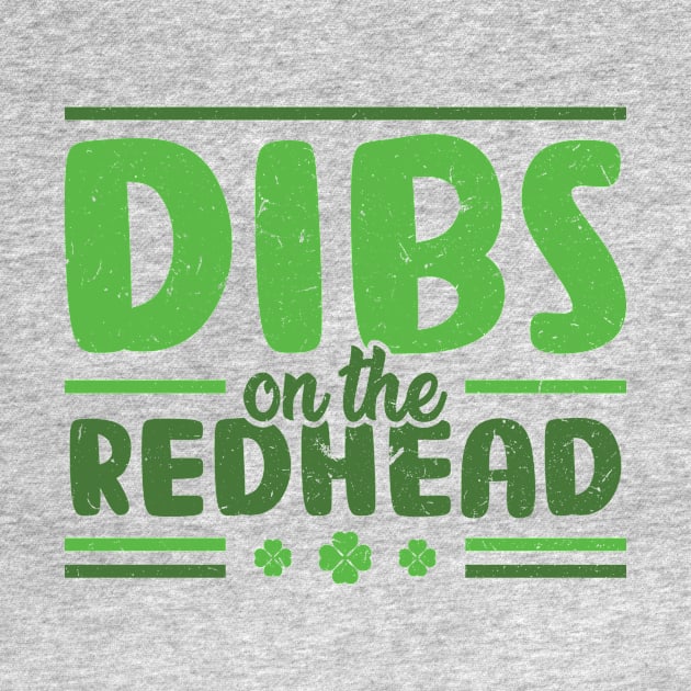 Dibs On The Redhead Saint Patrick's Day Leprechaun by SiGo